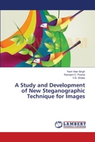 A Study and Development of New Steganographic Technique for Images 3659161926 Book Cover