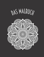 Das Malbuch: Mandala Malbuch für Erwachsene und Jugendliche: 40 Seiten / 20 Blätter Magische Mandalas zum Ausmalen für Entspannung B08PL72VXL Book Cover