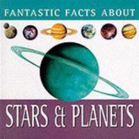 Fantastic Facts About Stars & Planets 0752533851 Book Cover