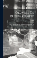 Oeuvres De Rufus D'�ph�se: Texte Collation� Sur Les Manuscrits, Traduits Pour La Premi�re Fois En Fran�ais, Avec Une Introduction 1017370478 Book Cover