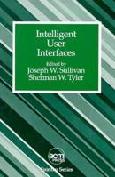 Intelligent User Interfaces (ACM Press Frontier Series) 0201606410 Book Cover