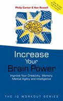 Increase Your Brainpower: Improve Your Creativity Memory, Mental Agility and Intelligence (IQ Workout) 0471531235 Book Cover