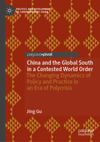 China and the Global South in a Contested World Order: The Changing Dynamics of Policy and Practice in an Era of Polycrisis (Politics and Development of Contemporary China) 3031909895 Book Cover