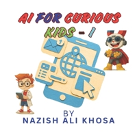 •••So How Does it Know?: AI for Curious Kids - I (Magnesio and Brainius Kids Series) B0GYKLZ2N2 Book Cover