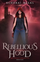 Rebellious Hood 1733765506 Book Cover