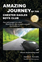 Amazing Journey Of The Chester Eagles Boys Club 1979983046 Book Cover
