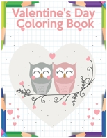 Valentine's Coloring Book: A Collection of Fun and Easy Happy Valentine's Day Quotes, Animals, Flowers, I Love You Coloring Pages for Kids, Toddlers and Preschool B08QWBTN8L Book Cover