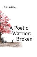 A Poetic Warrior: Broken 1798780119 Book Cover