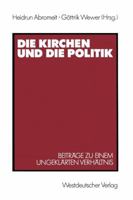 Die Kirchen Und Die Politik: Beitrage Zu Einem Ungeklarten Verhaltnis 3531120794 Book Cover