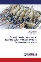 Experiments on scampi rearing with mussel extract incorporated diets 3659796441 Book Cover