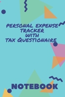 Personal Expense Tracker  with Tax Questionaire Notebook: A notebook to keep track of your expenses. 1656459345 Book Cover