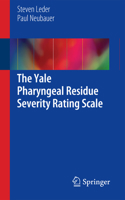 The Yale Pharyngeal Residue Severity Rating Scale 3319298976 Book Cover