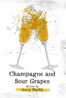 Champagne and Sour Grapes 1963869893 Book Cover