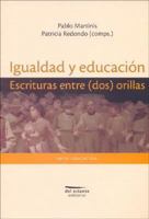 Igualdad y Educacion. Escrituras Entre (DOS) Orillas 9872195498 Book Cover