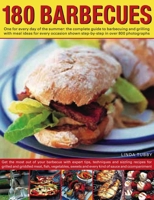 The Barbecue Bible: 180 Recipes - One for Every Day of the Summer: The Complete Guide to Barbecuing and Grilling with Meal Ideas for Every 1572154918 Book Cover