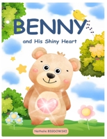 Benny and His Shiny Heart: A Heartwarming Children's Story About Kindness and Helping Others B0DTT3VV8L Book Cover