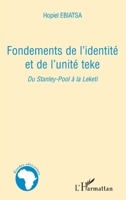Fondements de l'identité et de l'unité teke: Du Stanley-Pool à la Leketi 2296551262 Book Cover