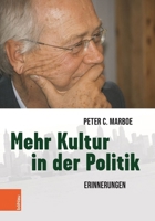 Mehr Kultur in Der Politik: Erinnerungen 3205221265 Book Cover