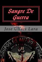 Sangre de Guerra: Historias de Un Narco Estado 1545576599 Book Cover