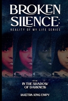 Broken Silence: In the Shadow of Darkness 1801285586 Book Cover