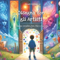 Disegna con gli Artisti: Viaggio Creativo tra Stili e Segreti B0CVS3DY4N Book Cover