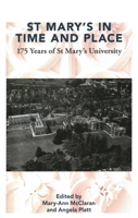 St Mary's in Time and Place: 175 Years of St. Mary's University 1916786103 Book Cover