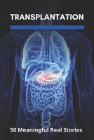 Transplantation: 50 Meaningful Real Stories: Cystic Fibrosis Causes B091F3HL4M Book Cover
