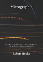 Micrographia: Some Physiological Descriptions of Minute Bodieslasses with Observations and Inquiries Thereupon B08HGNS6N8 Book Cover