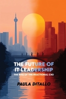 The Future of IT Leadership: The Rise of the Fractional CXO B0GXQCQTMV Book Cover