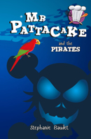 Mr Pattacake and the Pirates 1782262458 Book Cover