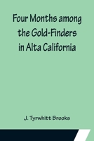 California: Four Months Among the Gold-Finders (Dodo Press) 9356156654 Book Cover
