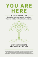 You Are Here: A Field Guide for Navigating Polluted Information 0262539918 Book Cover