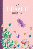 My Prayer Journal: Daily Gratitude for Girls Kids 120 Days Writing of Praise and Thanks Prayer Journal with Prompts Gratitude Devotional for Kids Children Happiness Notebook Today I Am Grateful for... 1096762463 Book Cover