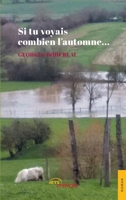 Si tu voyais combien l’automne... (French Edition) 2355236496 Book Cover