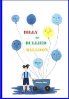 Billy the Bullied Balloon 1983692476 Book Cover