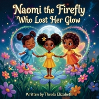 Naomi The Firefly Who Lost Her Glow B0HBYY612S Book Cover