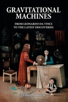 Gravitational Machines: From Leonardo da Vinci to the Latest Discoveries 8688883033 Book Cover