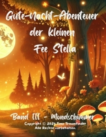 Die Gute-Nacht-Abenteuer der kleinen Fee Stella: Band 3 - Mondschimmer (German Edition) B0DGWP8PH5 Book Cover