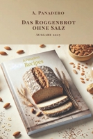 Das Roggenbrot ohne Salz - Ausgabe 2025 (German Edition) B0FCDYZXQ9 Book Cover