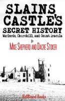 Slains Castle's Secret History: Warlords, Churchill, and Count Dracula 1953905285 Book Cover