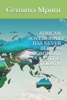 AFRICAN SOVEREIGNTY HAS NEVER BEEN AS PROMINENT AS IT IS TODAY!!! B0DY55Y5PK Book Cover