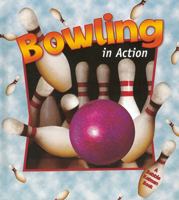 Bowling in Action 0778703355 Book Cover