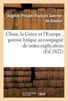 Chios, La Gra]ce Et L'Europe, Poa]me Lyrique Accompagna(c) de Notes Explicatives 2013561482 Book Cover