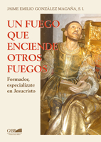 Un Fuego Que Enciende Otros Fuegos: Formador, Especializate En Jesucristo 8878394491 Book Cover