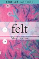 Felt (Textiles Handbooks) 0713684941 Book Cover