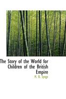 The Story of the World for Children of the British Empire 101752890X Book Cover