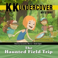 Kk Undercover Mystery: The Haunted Field Trip 1094082880 Book Cover