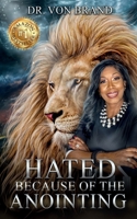 Hated Because of the Anointing 1955107750 Book Cover