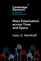 Mass Polarization Across Time and Space (Elements in Comparative Political Behavior) 1009350684 Book Cover