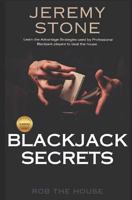 Blackjack Secrets: Rob the House 1980389284 Book Cover